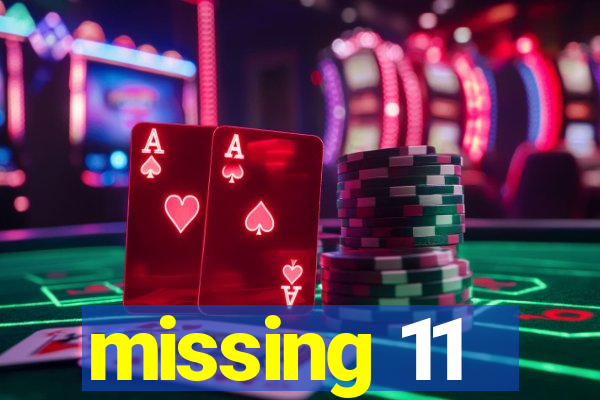 missing 11